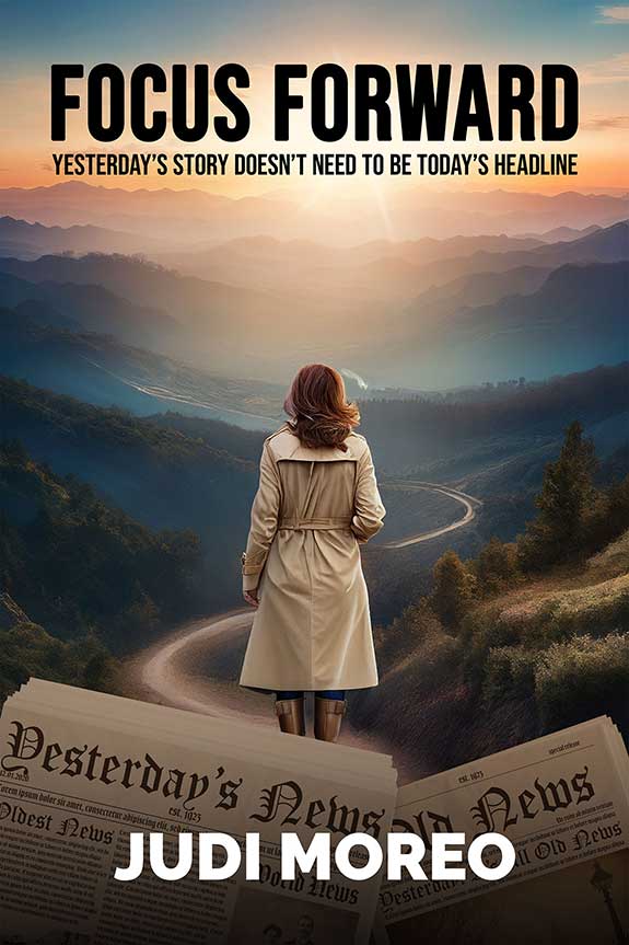 Focus Forward by Judi Moreo